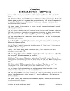 Overview Be Smart. Be Well. – STD Videos [Announcer] This podcast is presented the Centers for Disease Control and Prevention. CDC – safer, healthier people.  [Dr. Jill Grimes] One in five total Americans over the ag