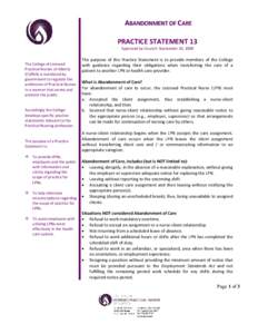 ABANDONMENT OF CARE PRACTICE STATEMENT 13 Approved by Council: September 26, 2008 The College of Licensed Practical Nurses of Alberta