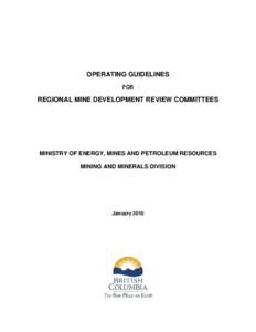 OPERATING GUIDELINES FOR REGIONAL MINE DEVELOPMENT REVIEW COMMITTEES  MINISTRY OF ENERGY, MINES AND PETROLEUM RESOURCES