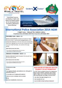 “Evoke World Travel are coordinating a 3 night cruise aboard The Celebrity Solstice for the International Police Association’s 2014 Annual General Meeting”.