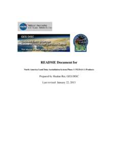 README Document for North America Land Data Assimilation System Phase 1 (NLDAS-1) Products Prepared by Hualan Rui, GES DISC Last revised: January 22, 2013