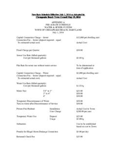 New Rate Schedule Effective July 1, 2014 as Adopted by Chesapeake Beach Town Council May 15, 2014 APPENDIX A FEE & RATE SCHEDULE WATER & SEWER SYSTEM TOWN OF CHESAPEAKE BEACH, MARYLAND