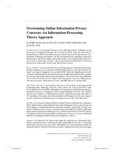 Overcoming Online Information Privacy Concerns: An Information-Processing Theory Approach IL-HORN HANN, KAI-LUNG HUI, SANG-YONG TOM LEE, AND IVAN P.L. PNG IL-HORN HANN is an Assistant Professor at the Marshall School of 