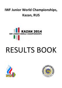 IWF Junior World Championships, Kazan, RUS RESULTS BOOK  INTERNATIONAL WEIGHTLIFTING FEDERATION