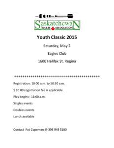 Youth Classic 2015 Saturday, May 2 Eagles Club 1600 Halifax St. Regina  ++++++++++++++++++++++++++++++++++++++++++