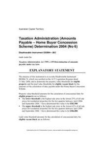 Australian Capital Territory  Taxation Administration (Amounts Payable – Home Buyer Concession Scheme) Determination[removed]No 6) Disallowable instrument DI2004—263