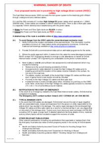 WARNING, DANGER OF DEATH Your proposed works are in proximity to high voltage direct current (HVDC) cables. The East-West Interconnector (EWI) connects the Irish power system to the electricity grid in Britain through un