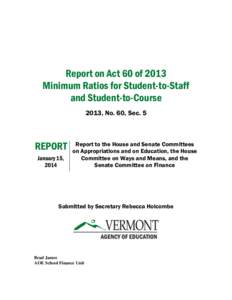 Report on Act 60 of 2013 Minimum Ratios for Student-to-Staff and Student-to-Course 2013, No. 60, Sec. 5  REPORT