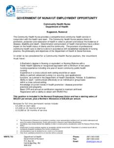 GOVERNMENT OF NUNAVUT EMPLOYMENT OPPORTUNITY Community Health Nurse Department of Health Kugaaruk, Nunavut The Community Health Nurse provides a comprehensive community health service in conjunction with the health care 