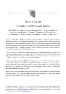 Tribunal Arbitral du Sport  Court of Arbitration for Sport MEDIA RELEASE ATHLETICS – OLYMPIC GAMES RIO 2016