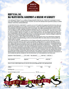 RUBY’S INN, INC. SKI/SKATE RENTAL AGREEMENT & RELEASE OF LIABILITY I, the undersigned (“Releasor”), as a condition of being permitted by Ruby’s Inn, Inc. (“Ruby’s Inn”) to participate in certain cross count