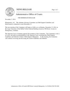 NEWS RELEASE Page 1 of 1 --------------------------------------------------------------Administrative Office of Courts FOR IMMEDIATE RELEASE November 3, 2014 Montgomery, AL – The Alabama Advisory Committee on Child Sup