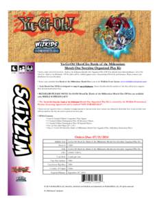 Yu-Gi-Oh! HeroClix: Battle of the Millennium Month One Storyline Organized Play Kit !!!!!1+!Hrs!!!!!!!!Ages!14+!!!!2+!Players! •  Stores order Yu-Gi-Oh! HeroClix : Battle of the Millennium Month One Organized Play (O