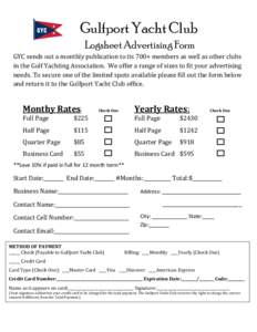 Gulfport Yacht Club Logsheet Advertising Form GYC sends out a monthly publication to its 700+ members as well as other clubs in the Gulf Yachting Association. We offer a range of sizes to fit your advertising needs. To s