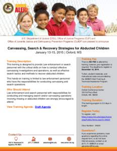 Canvassing, Search & Recovery Strategies for Abducted Children January 13-15, 2015 | Oxford, MS Training Fee Training Description This training is designed to provide Law enforcement or search personnel with the critical