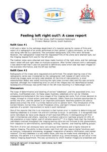 Feeling left right out?: A case report By Dr D Neil Jones, Staff Consultant Radiologist Flinders Medical Centre, South Australia RaER Case #1 A GP sent a letter to the radiology department of a hospital asking for copies