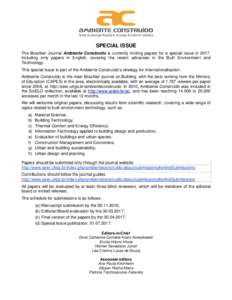 SPECIAL ISSUE The Brazilian Journal Ambiente Construído is currently inviting papers for a special issue in 2017, including only papers in English, covering the recent advances in the Built Environment and Technology. T