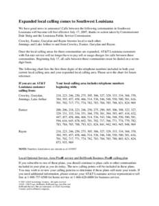 Expanded local calling comes to Southwest Louisiana We have good news to announce! Calls between the following communities in Southwest Louisiana will become toll free effective July 17, 2007, thanks to action taken by C