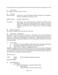 At a meeting of the Town Council holden in and for the Town of Glocester on December 19, 2013: I. Call to Order The meeting was called to order at 7:30 p.m. II. Roll Call