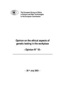 The European Group on Ethics in Science and New Technologies to the European Commission Opinion on the ethical aspects of genetic testing in the workplace