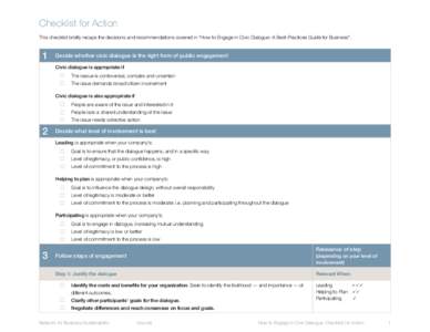 Checklist for Action This checklist briefly recaps the decisions and recommendations covered in “How to Engage in Civic Dialogue: A Best-Practices Guide for Business”. 1  Decide whether civic dialogue is the right fo