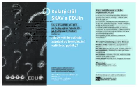 Kulatý stůl SKAV a EDUin 18. ledna 2018, 14–16 h na Pedagogické fakultě UK M. Rettigové 4, Praha 1 na téma: