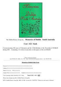 The Dublin History Group Inc. - Memories  of Dublin South Australia Cost : $22 / book Commemorating 100 years of Federation and the 125th Birthday of the Township of DUBLIN