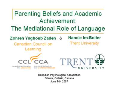 Parenting Beliefs and Academic Achievement: The Mediational Role of Language Zohreh Yaghoub Zadeh & Canadian Council on Learning