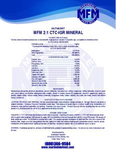 [removed]MFM 2:1 CTC-IGR MINERAL For Beef Cattle on Pasture. For the control of bacterial pneumonia associated with shipping fever complex Pasteurella spp. susceptible to chlortetracycline. ACTIVE DRUG INGREDIENT