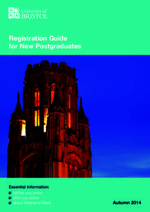 Registration Guide for New Postgraduates Essential information: 	 before you arrive