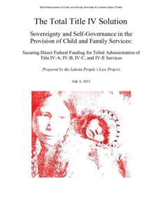 Self-Governance of Child and Family Services for Lakota Indian Tribes    The  Total  Title  IV  Solution Sovereignty  and  Self-­Governance  in  the   Provision  of  Child  and  Family  Services:   