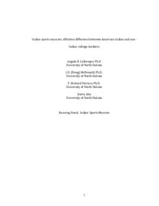 Indian sports mascots: Affective difference between American Indian and non‐ Indian college students    Angela R. LaRocque, Ph.D  University of North Dakota   
