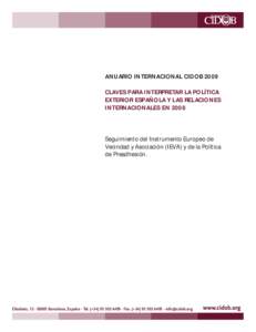 ANUARIO INTERNACIONAL CIDOB 2009 CLAVES PARA INTERPRETAR LA POLÍTICA EXTERIOR ESPAÑOLA Y LAS RELACIONES INTERNACIONALES EN[removed]Seguimiento del Instrumento Europeo de