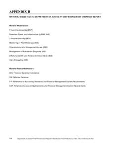 APPENDIX B MATERIAL ISSUES from the DEPARTMENT OF JUSTICE FY 2001 MANAGEMENT CONTROLS REPORT Material Weaknesses Prison Overcrowding (BOP) Detention Space and Infrastructure (USMS, INS)