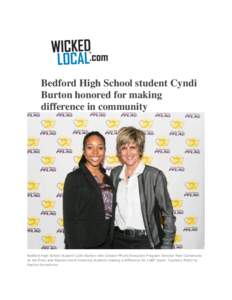 Bedford High School student Cyndi Burton honored for making difference in community Bedford High School student Cydni Burton with Greater PFLAG Executive Program Director Pam Garramone at the Pride and Passion event hono