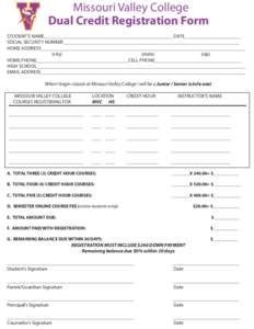 Missouri Valley College Dual Credit Registration Form STUDENT’S NAME____________________________________________________DATE_______________________ SOCIAL SECURITY NUMBER________________________________________________