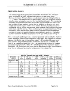 Mn/DOT CADD DATA STANDARDS  TEXT SIZING GUIDES This is the sizing guide for general text placement in MicroStation files. The sizes are in MicroStation file units. In English files the units are feet and in metric files 