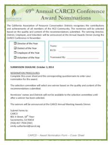 69th Annual CARCD Conference Award Nominations The California Association of Resource Conservation Districts recognizes the contributions and achievements of all members of the RCD Community. The nominees will be selecte