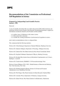 Recommendations of the Commission on Professional Self Regulation in Science Proposals for Safeguarding Good Scientific Practice January, 1998 Foreword A case of scientific misconduct that was widely discussed in public 