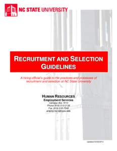 RECRUITMENT AND SELECTION GUIDELINES A hiring official’s guide to the practices and processes of recruitment and selection at NC State University  HUMAN RESOURCES