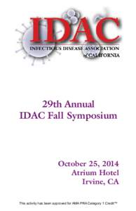 29th Annual IDAC Fall Symposium October 25, 2014 Atrium Hotel Irvine, CA