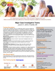 Major Case Investigative Teams June 9-11, 2015 | Franklin, WI Training Description A major case investigative team is a collaborative effort involving multiple law enforcement agencies within adjacent or overlapping juri