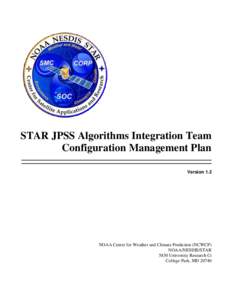 STAR JPSS Algorithms Integration Team Configuration Management Plan Version 1.2 NOAA Center for Weather and Climate Prediction (NCWCP) NOAA/NESDIS/STAR