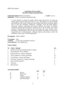 EM474 Gas Turbines United States Naval Academy Mechanical Engineering Department Catalog Description: EM474 Gas Turbines Designation: Elective, mechanical engineering major