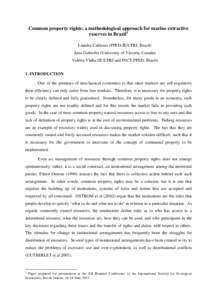 Common property rights: a methodological approach for marine extractive reserves in Brazil1 Liandra Caldasso (PPED-IE/UFRJ, Brazil) Jutta Gutberlet (University of Victoria, Canada) Valéria Vinha (IE/UFRJ and INCT-PPED, 