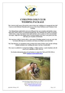 CURLEWIS GOLF CLUB WEDDING PACKAGE The Curlewis Golf Course is the perfect venue to host your wedding as it is among the best Golf Courses on the Bellarine Peninsula and is an easy drive from Melbourne and 10 minutes fro
