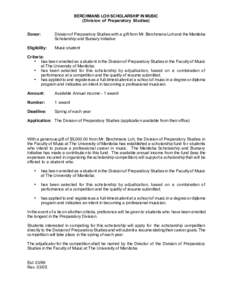 BERCHMANS LOH SCHOLARSHIP IN MUSIC (Division of Preparatory Studies) Donor: Division of Preparatory Studies with a gift from Mr. Berchmans Loh and the Manitoba Scholarship and Bursary Initiative