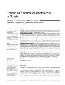Prisons as a source of tuberculosis in Russia Anya Sarang, Lucy Platt, Inna Vyshemirskaya and Tim Rhodes Anya Sarang is based at Andrey Rylkov Foundation for