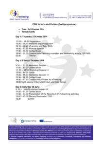 PDW for Arts and Culture (Draft programme)   Date: 2-4 October 2014 Venue: Corfu