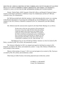 MINUTES OF A SPECIAL MEETING OF THE CUMBERLAND COUNTY BOARD OF TAXATION HELD AT 201 WEST COMMERCE STREET, BRIDGETON, NEW JERSEY, ON THURSDAY, AUGUST 14, 2014, AT 4:30 P.M. IN THE AFTERNOON, PURSUANT TO DUE NOTICE. Presen